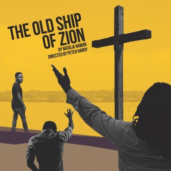 The Old Ship of Zion - Essential Theatre