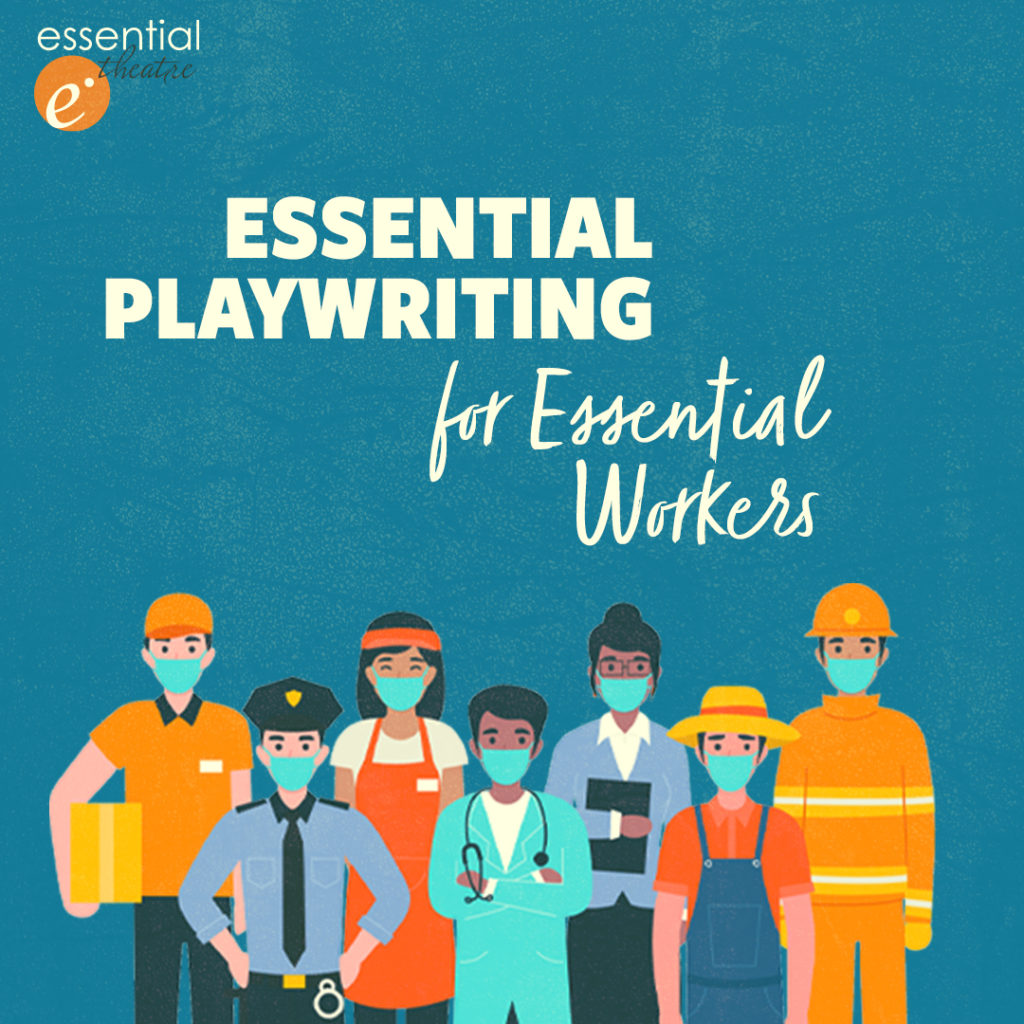 essential-playwriting-for-essential-workers-essential-theatre